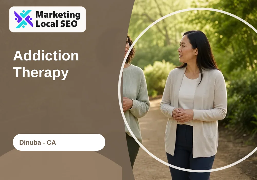 Addiction Therapy in Dinuba, CA