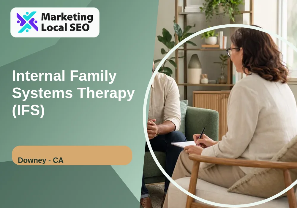 Internal Family Systems Therapy (IFS) in Downey, CA