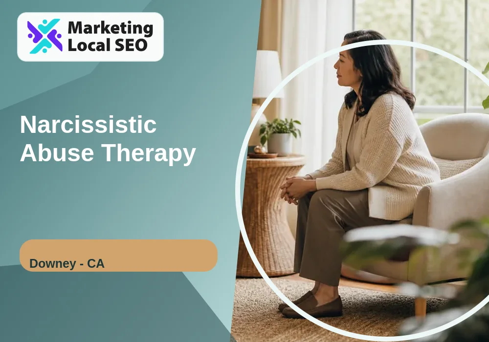 Narcissistic Abuse Therapy in Downey, CA