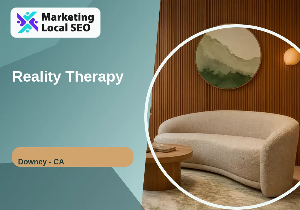 Reality Therapy in Downey, CA