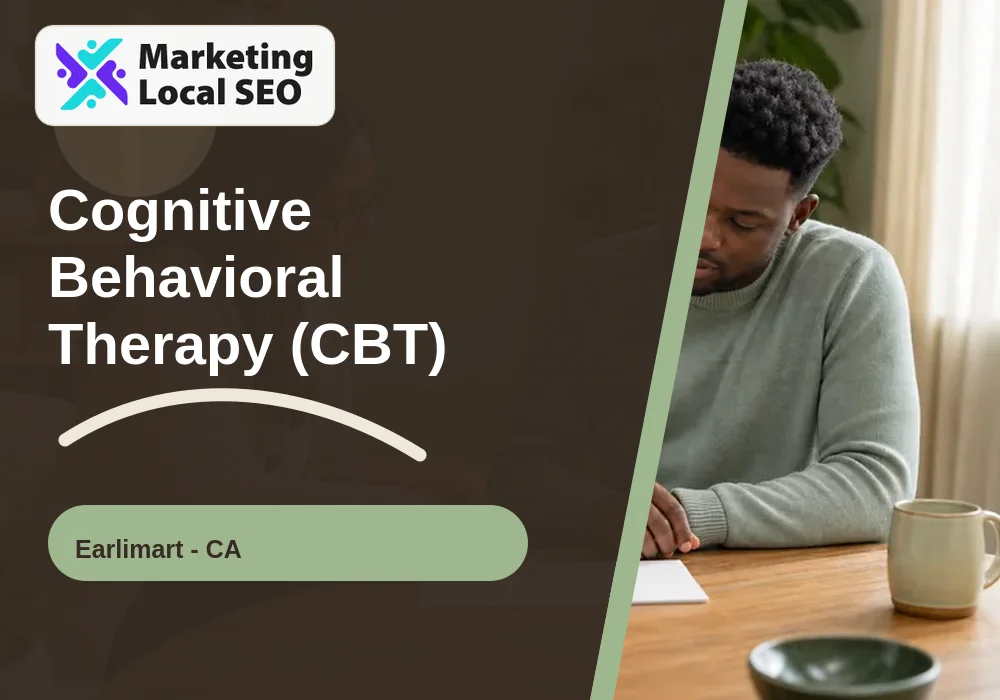 Cognitive Behavioral Therapy (CBT) in Earlimart, CA