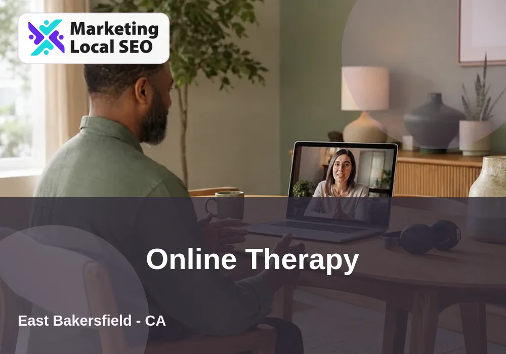 Online Therapy in East Bakersfield, CA