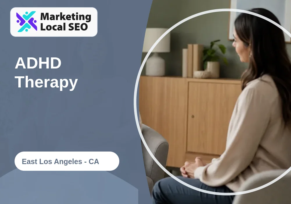 ADHD Therapy in East Los Angeles, CA