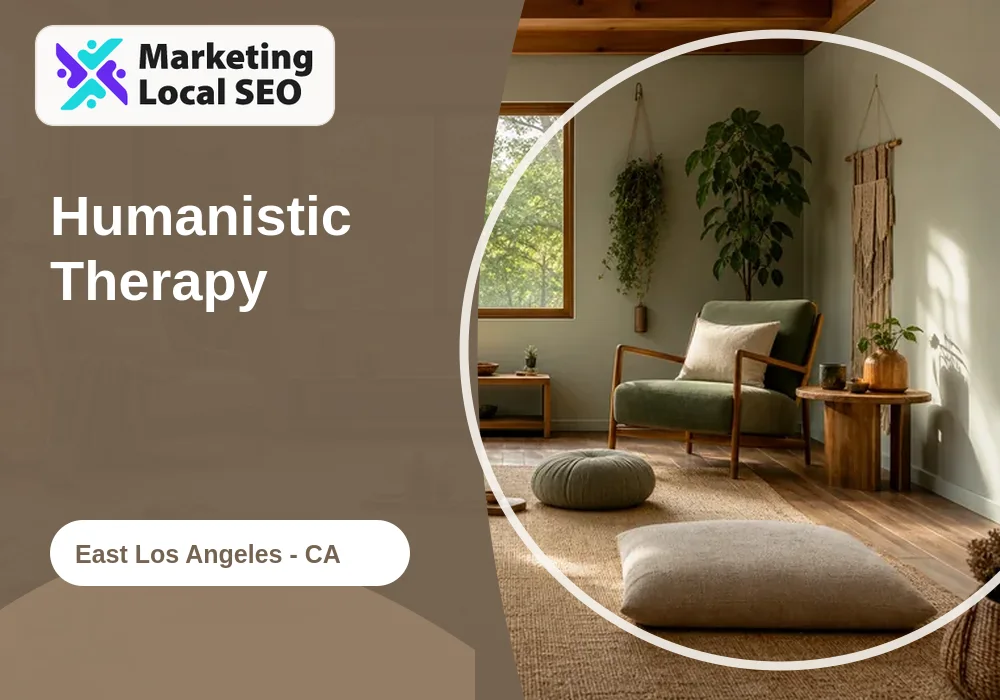 Humanistic Therapy in East Los Angeles, CA