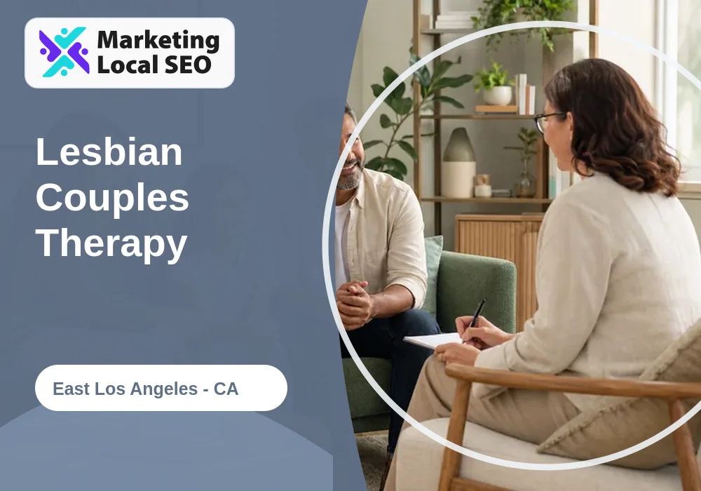 Lesbian Couples Therapy in East Los Angeles, CA