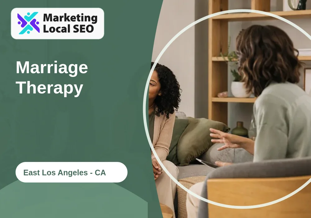 Marriage Therapy in East Los Angeles, CA