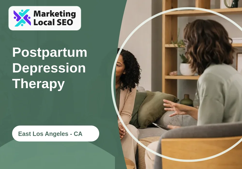 Postpartum Depression Therapy in East Los Angeles, CA
