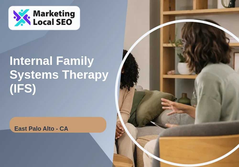 Internal Family Systems Therapy (IFS) in East Palo Alto, CA