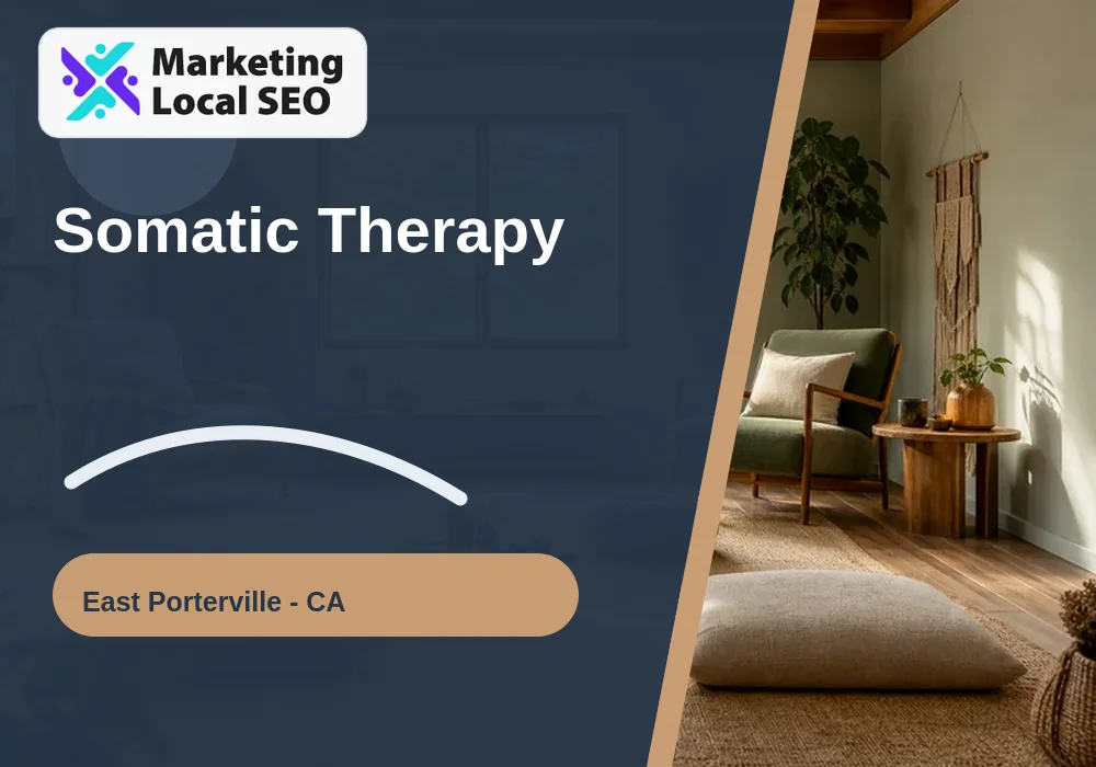 Somatic Therapy in East Porterville, CA