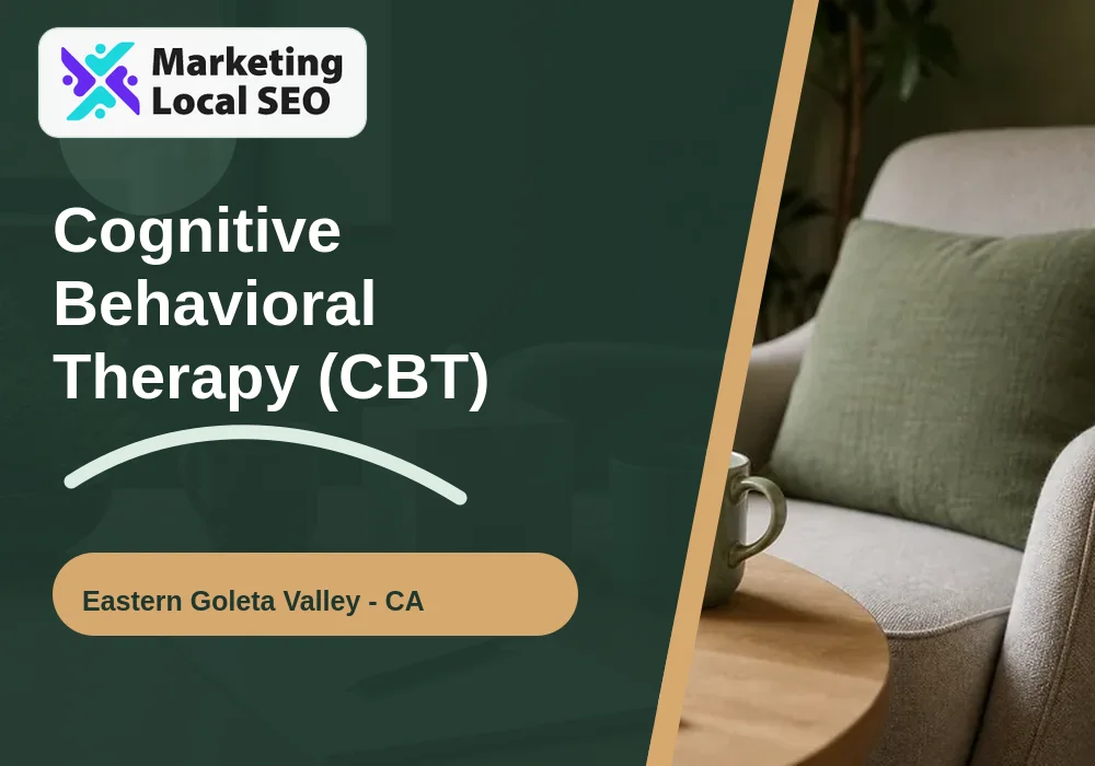 Cognitive Behavioral Therapy (CBT) in Eastern Goleta Valley, CA