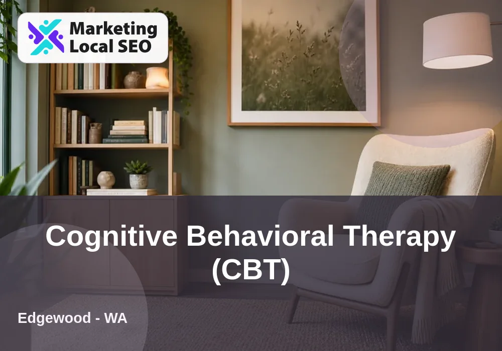 Cognitive Behavioral Therapy (CBT) in Edgewood, WA