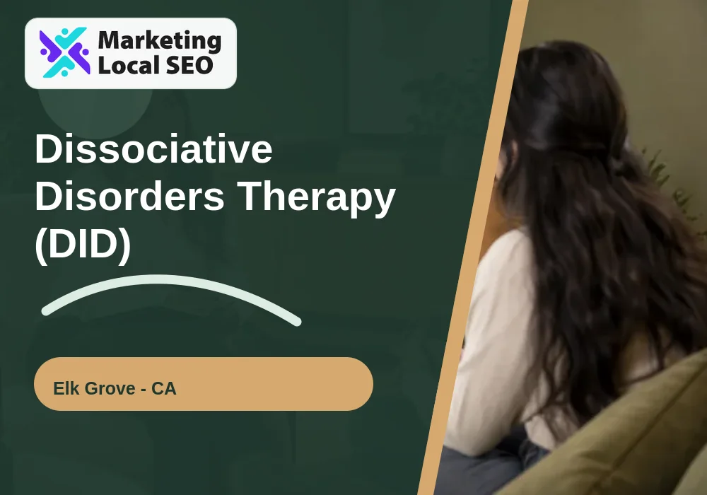 Dissociative Disorders Therapy (DID) in Elk Grove, CA