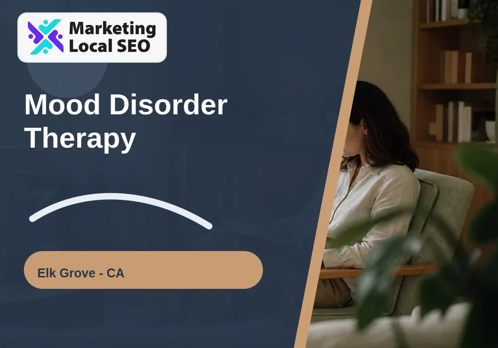 Mood Disorder Therapy in Elk Grove, CA