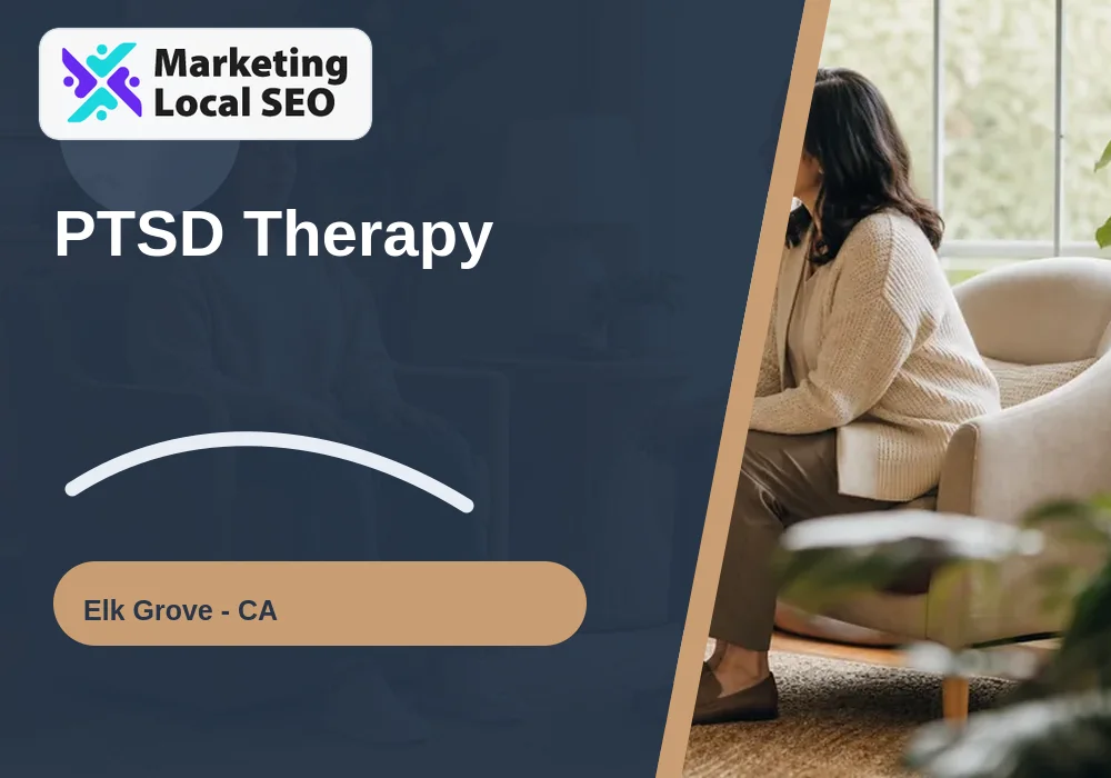 PTSD Therapy in Elk Grove, CA