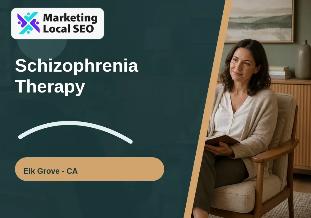 Schizophrenia Therapy in Elk Grove, CA