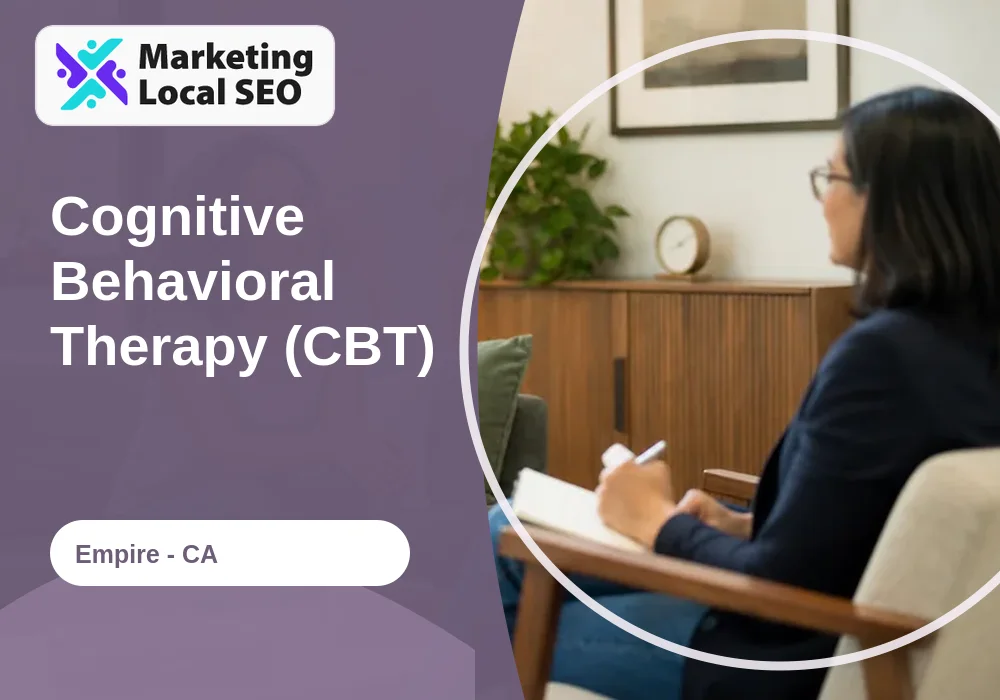 Cognitive Behavioral Therapy (CBT) in Empire, CA