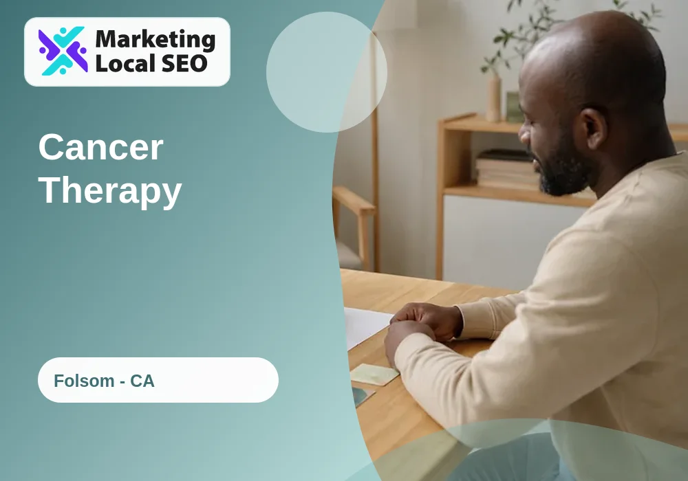 Cancer Therapy in Folsom, CA