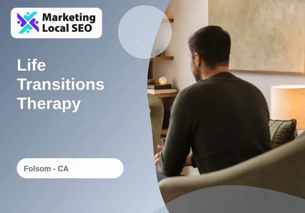 Life Transitions Therapy in Folsom, CA