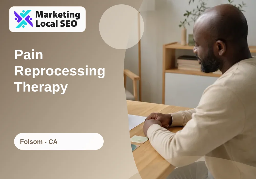 Pain Reprocessing Therapy in Folsom, CA