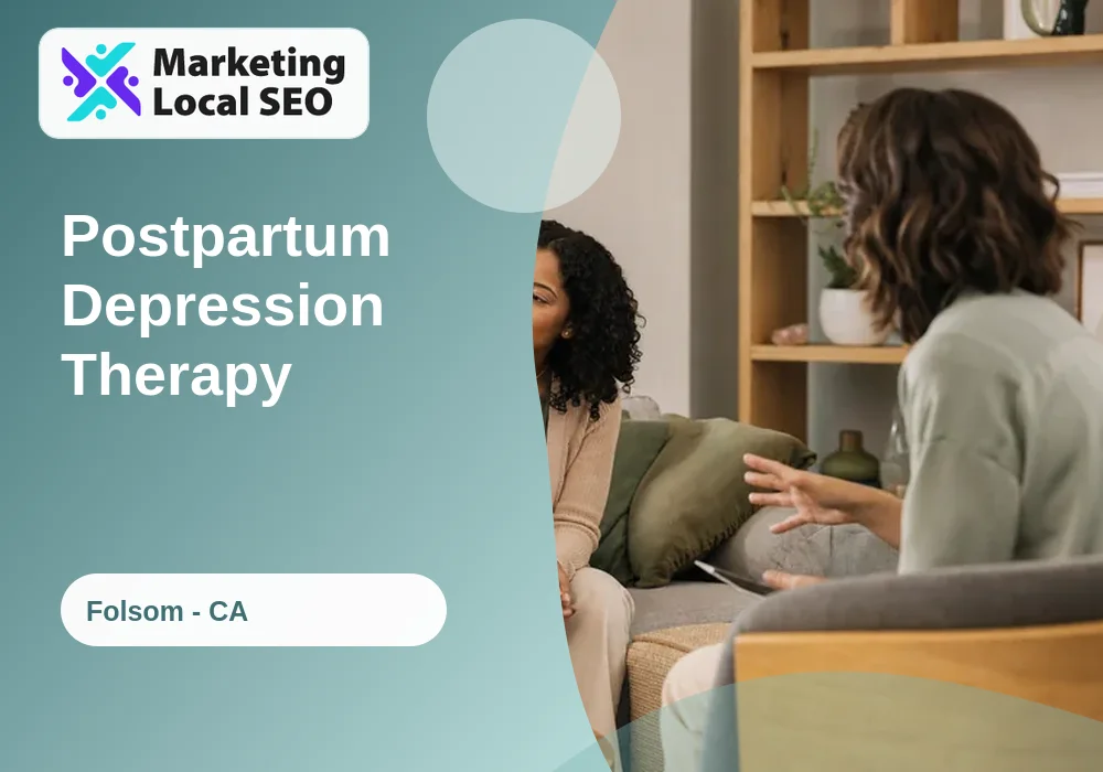 Postpartum Depression Therapy in Folsom, CA