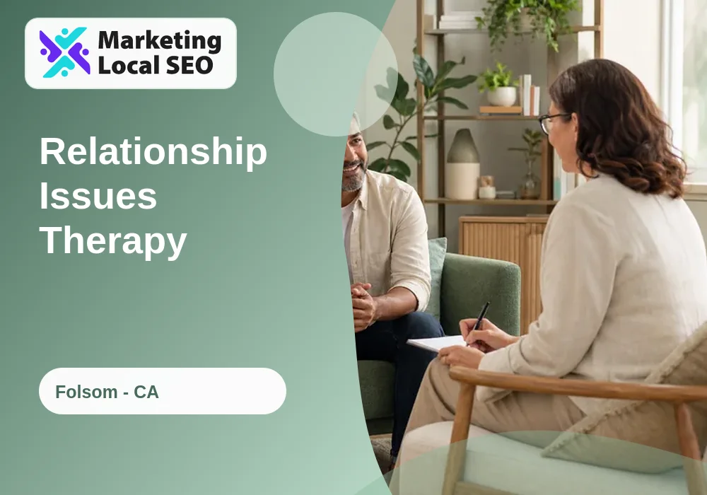 Relationship Issues Therapy in Folsom, CA