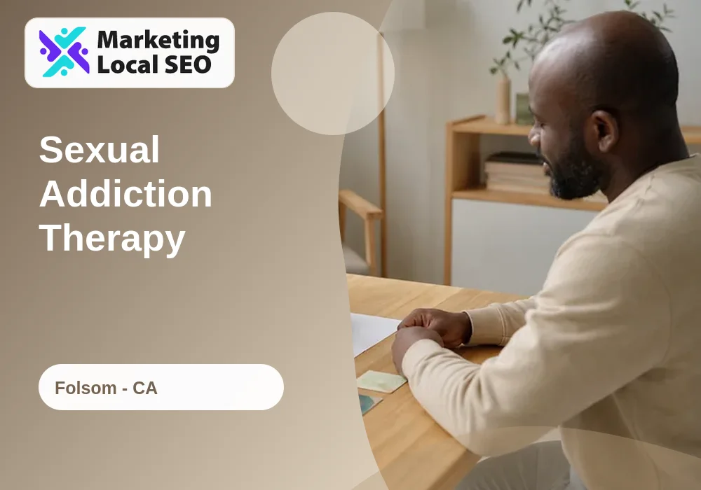 Sexual Addiction Therapy in Folsom, CA