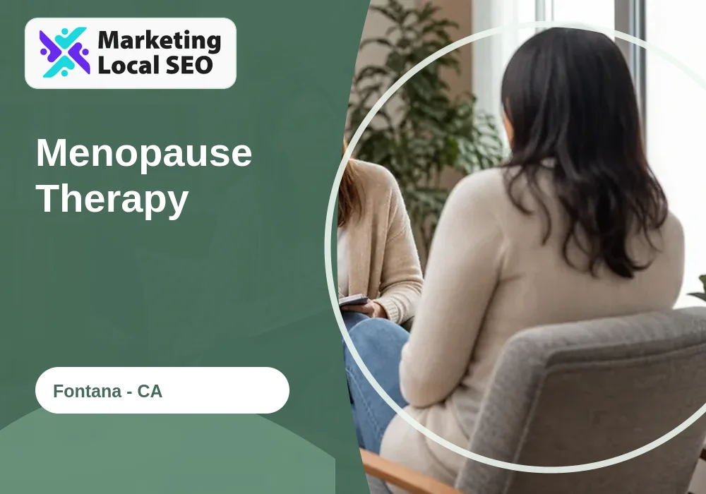 Menopause Therapy in Fontana, CA