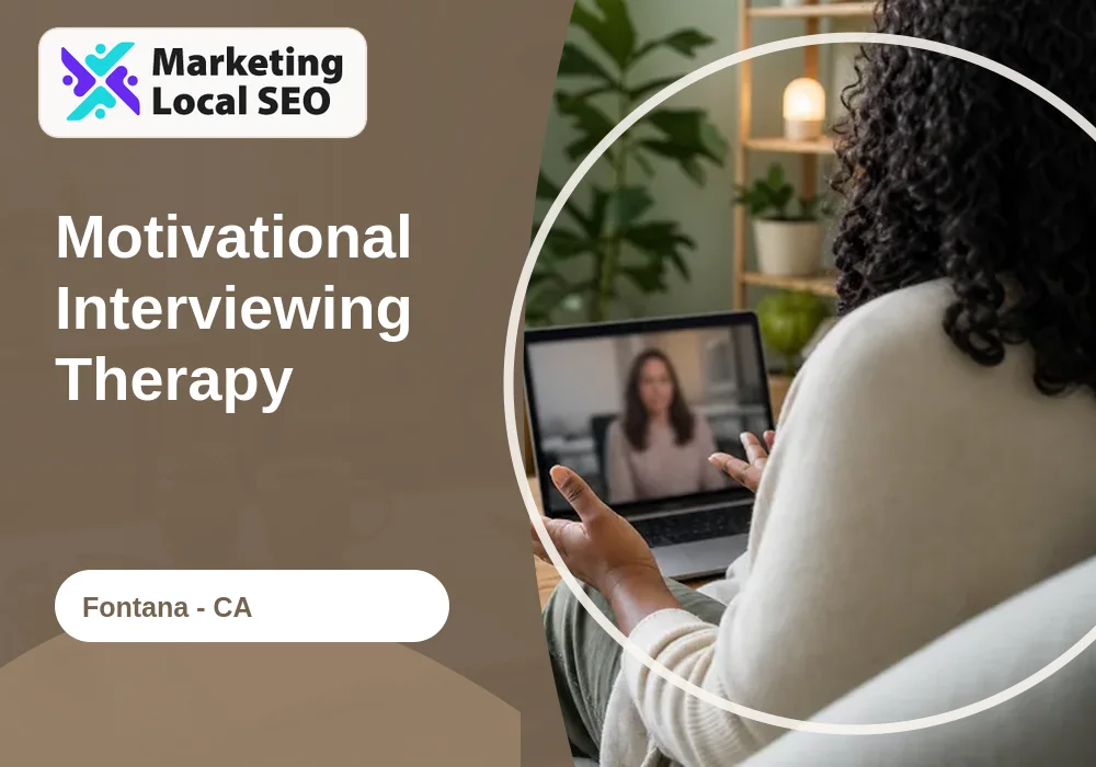 Motivational Interviewing Therapy in Fontana, CA