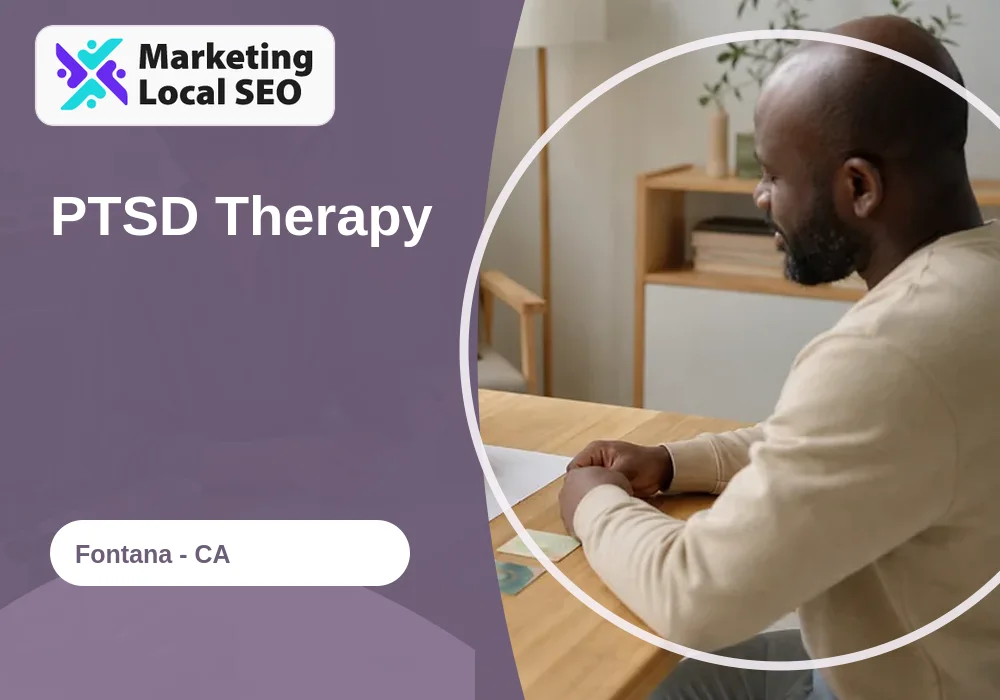 PTSD Therapy in Fontana, CA