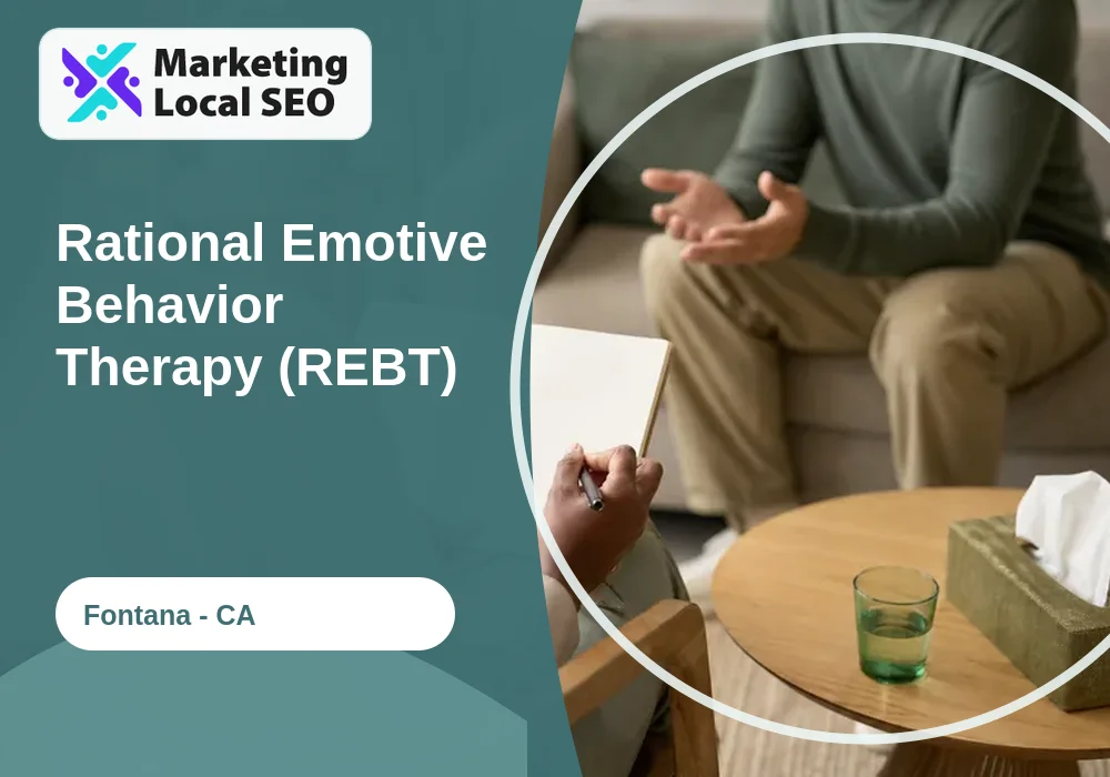 Rational Emotive Behavior Therapy (REBT) in Fontana, CA
