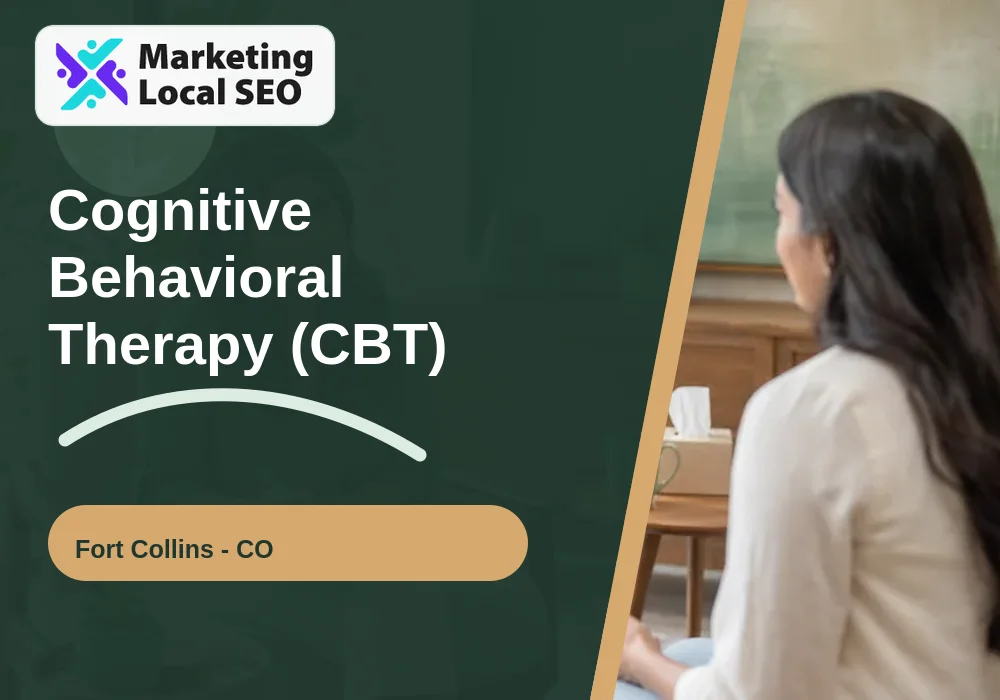 Cognitive Behavioral Therapy (CBT) in Fort Collins, CO