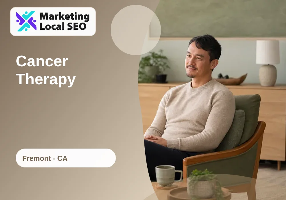 Cancer Therapy in Fremont, CA