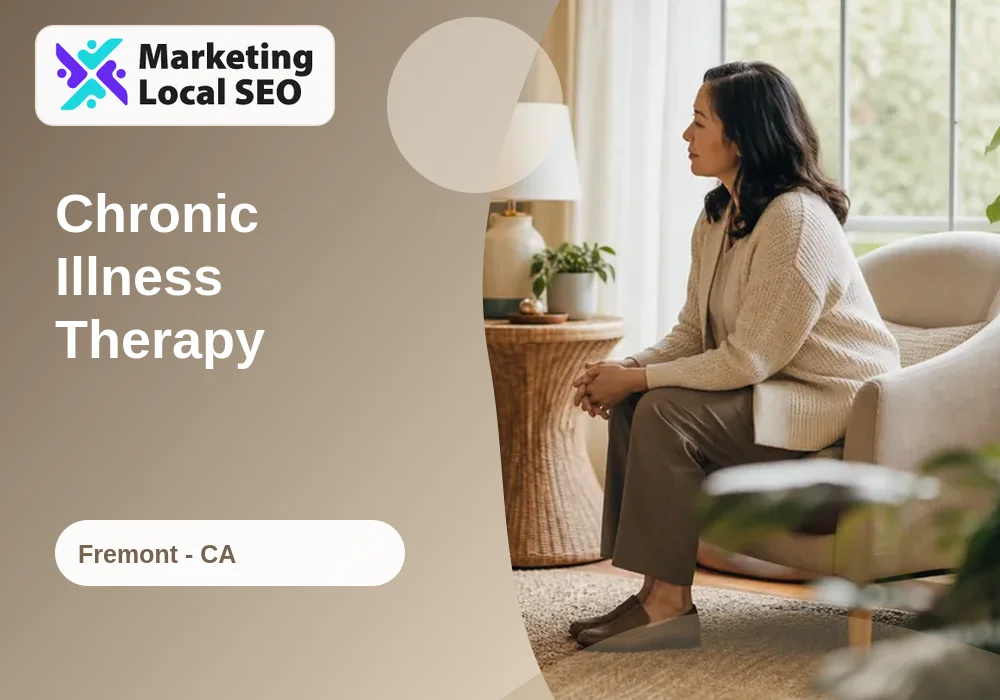 Chronic Illness Therapy in Fremont, CA