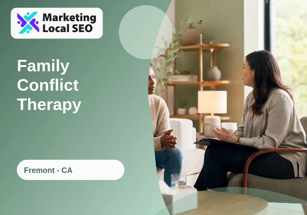 Family Conflict Therapy in Fremont, CA