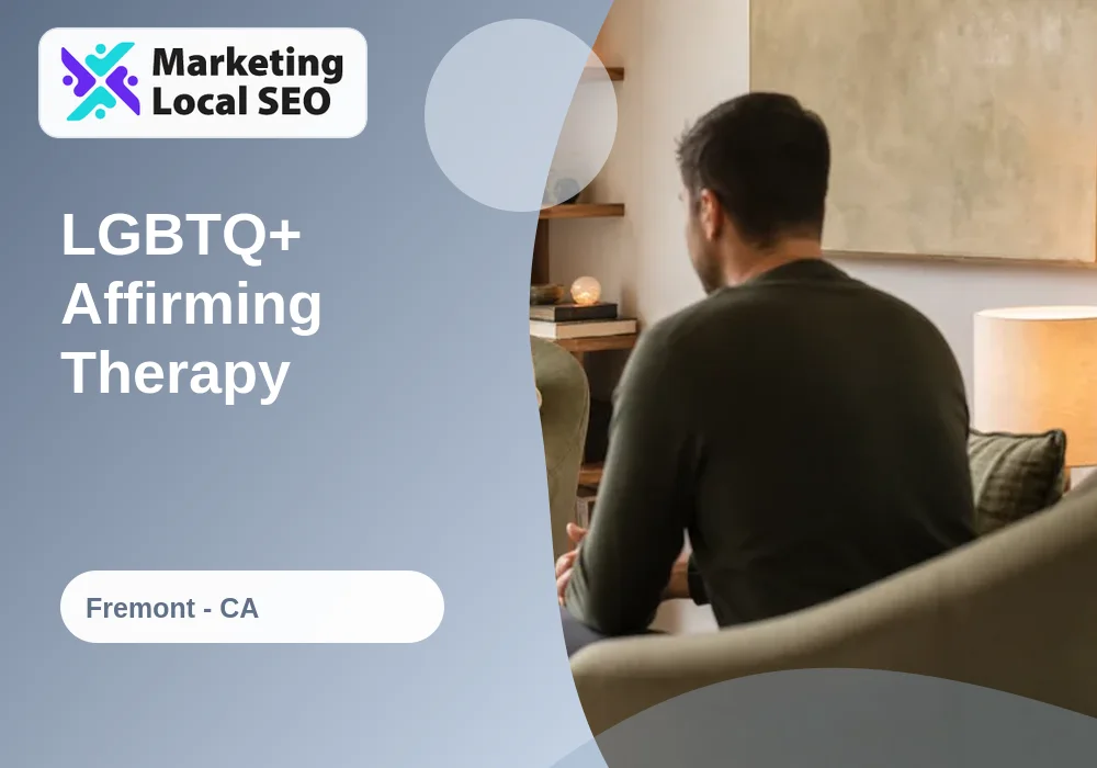 LGBTQ+ Affirming Therapy in Fremont, CA