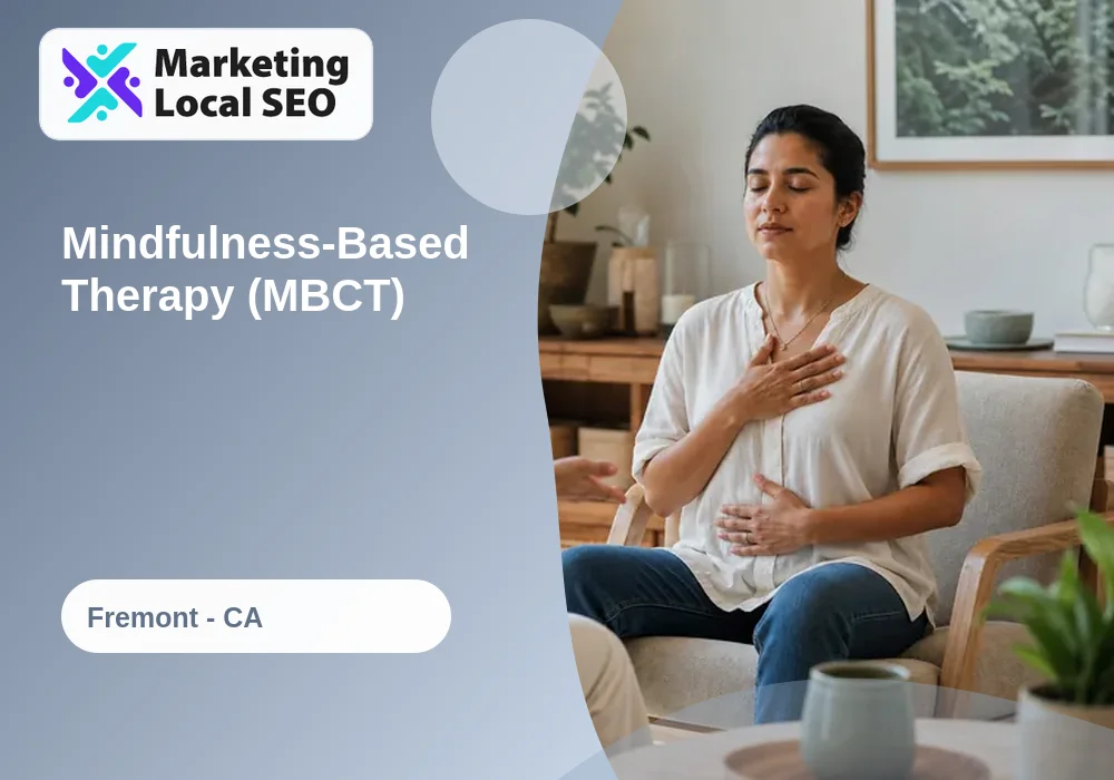Mindfulness-Based Therapy (MBCT) in Fremont, CA