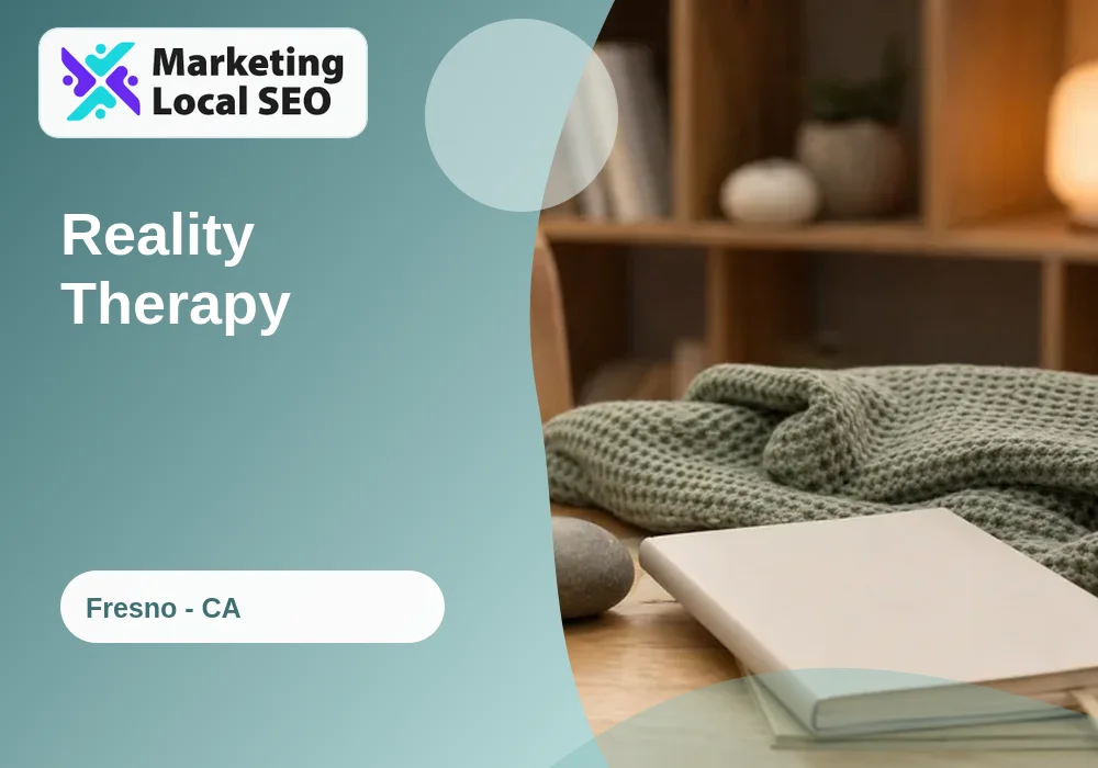 Reality Therapy in Fresno, CA