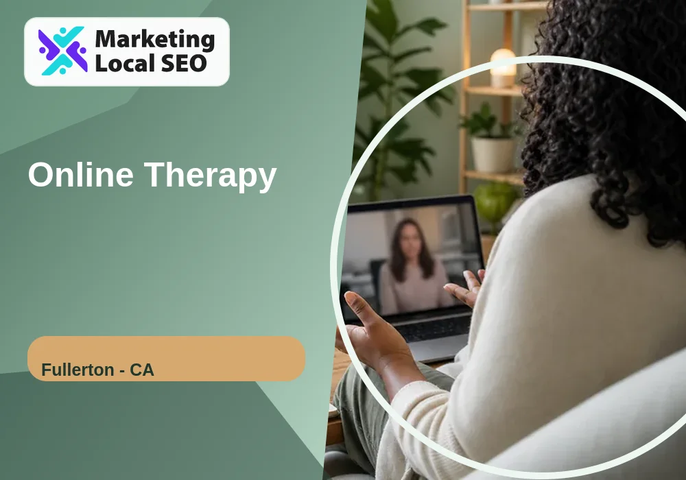 Online Therapy in Fullerton, CA