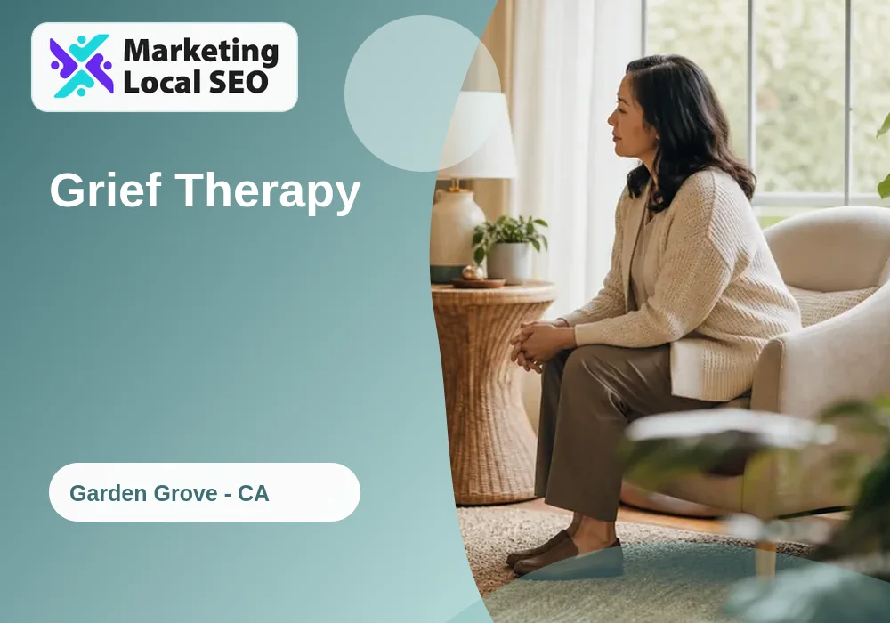 Grief Therapy in Garden Grove, CA