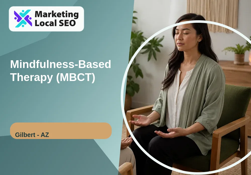 Mindfulness-Based Therapy (MBCT) in Gilbert, AZ