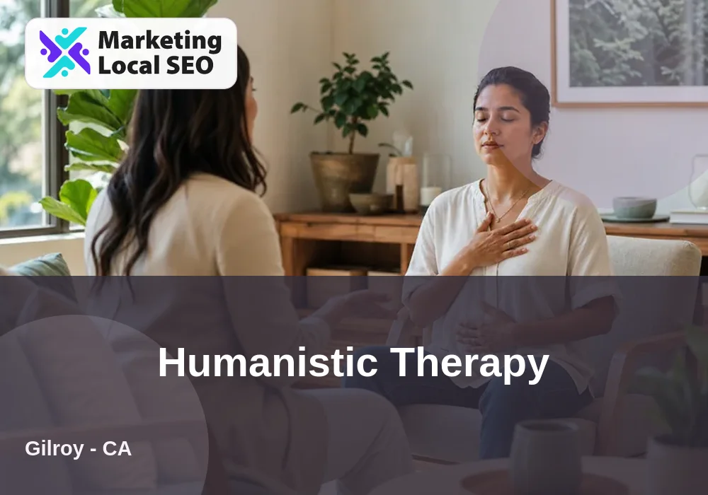 Humanistic Therapy in Gilroy, CA