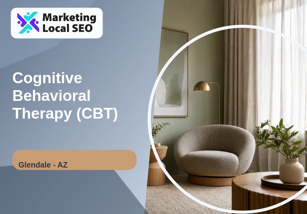 Cognitive Behavioral Therapy (CBT) in Glendale, AZ