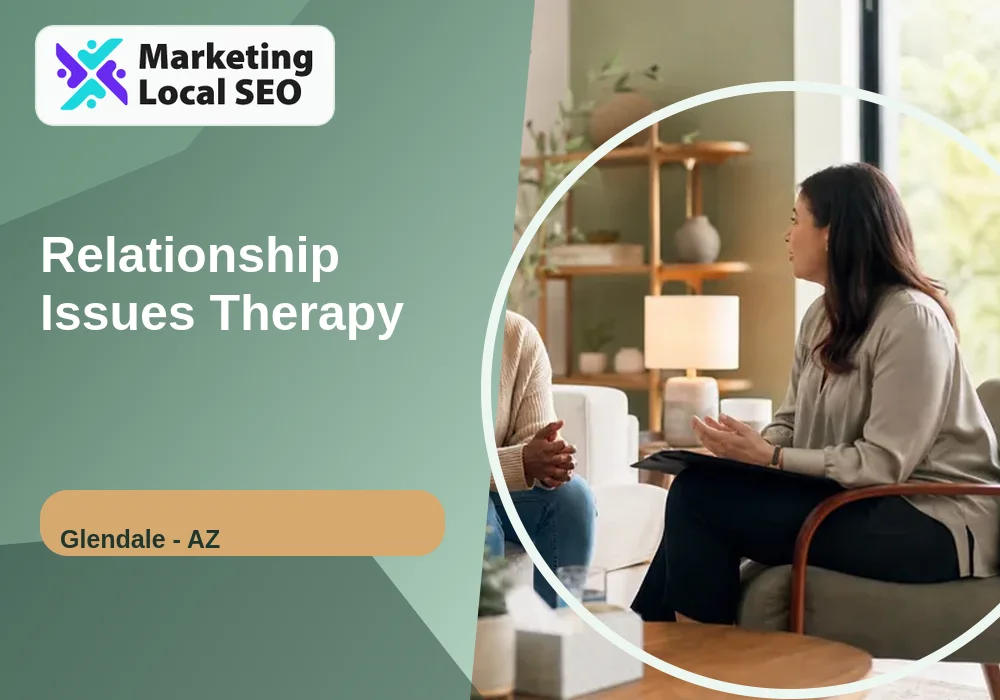 Relationship Issues Therapy in Glendale, AZ