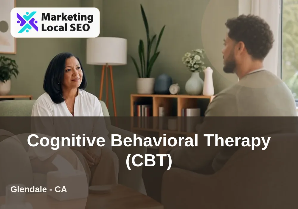 Cognitive Behavioral Therapy (CBT) in Glendale, CA