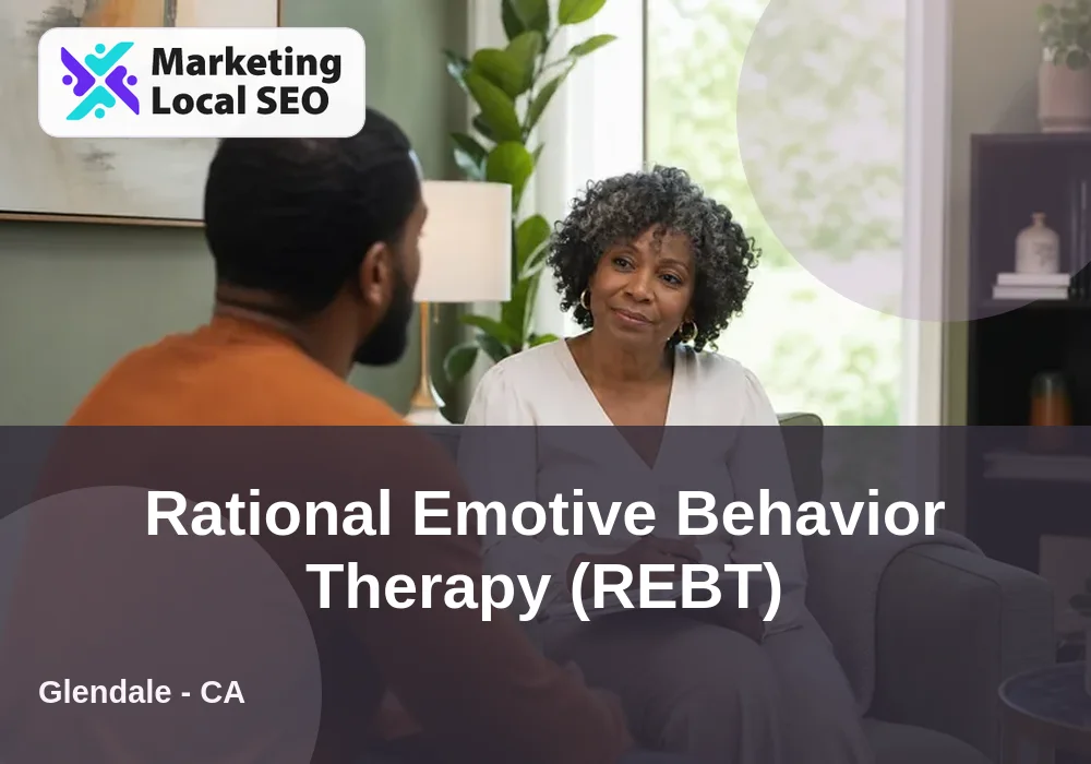 Rational Emotive Behavior Therapy (REBT) in Glendale, CA