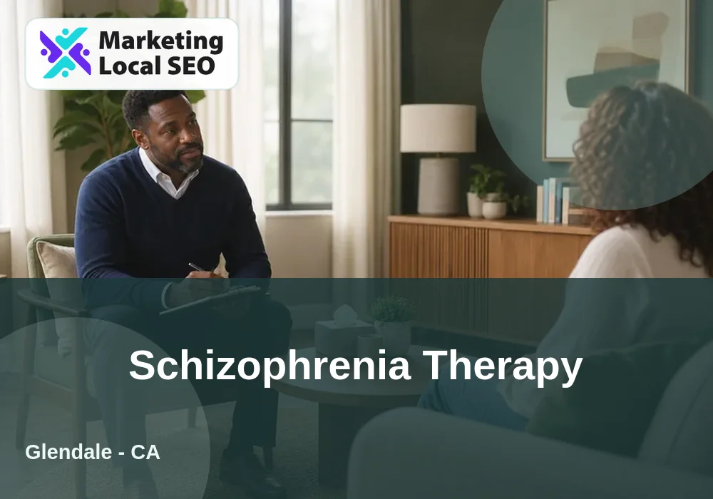 Schizophrenia Therapy in Glendale, CA