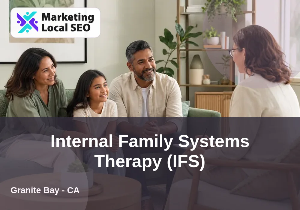 Internal Family Systems Therapy (IFS) in Granite Bay, CA