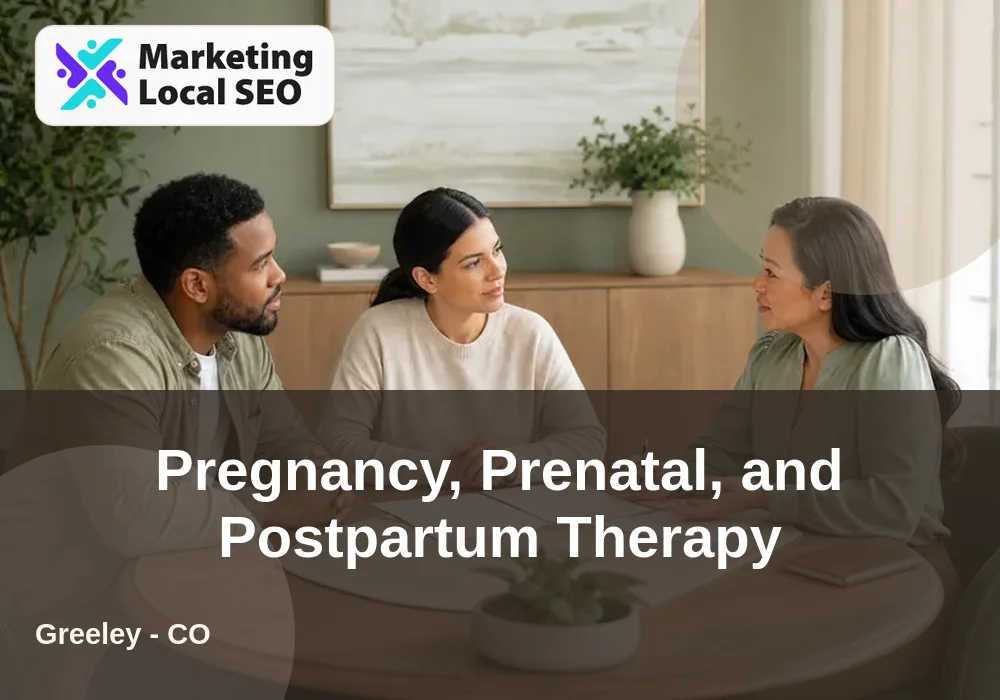 Pregnancy, Prenatal, and Postpartum Therapy in Greeley, CO