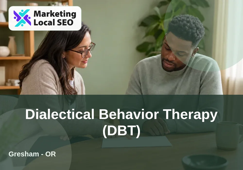 Dialectical Behavior Therapy (DBT) in Gresham, OR