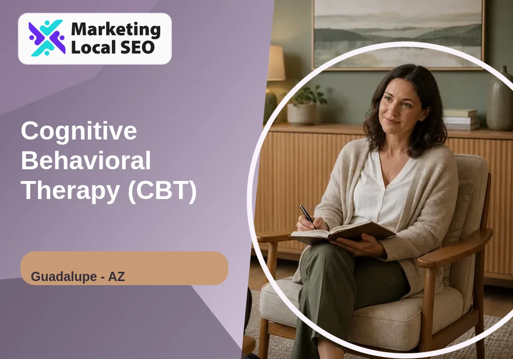 Cognitive Behavioral Therapy (CBT) in Guadalupe, AZ
